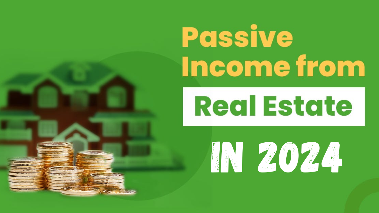 Earn Passive Income Through Real Estate